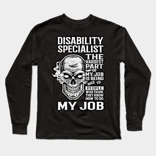 Disability Specialist T Shirt - The Hardest Part Gift Item Tee Long Sleeve T-Shirt